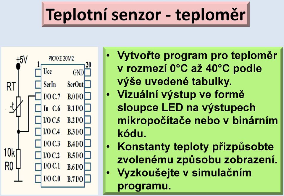 Vizuální výstup ve formě sloupce LED na výstupech mikropočítače nebo v