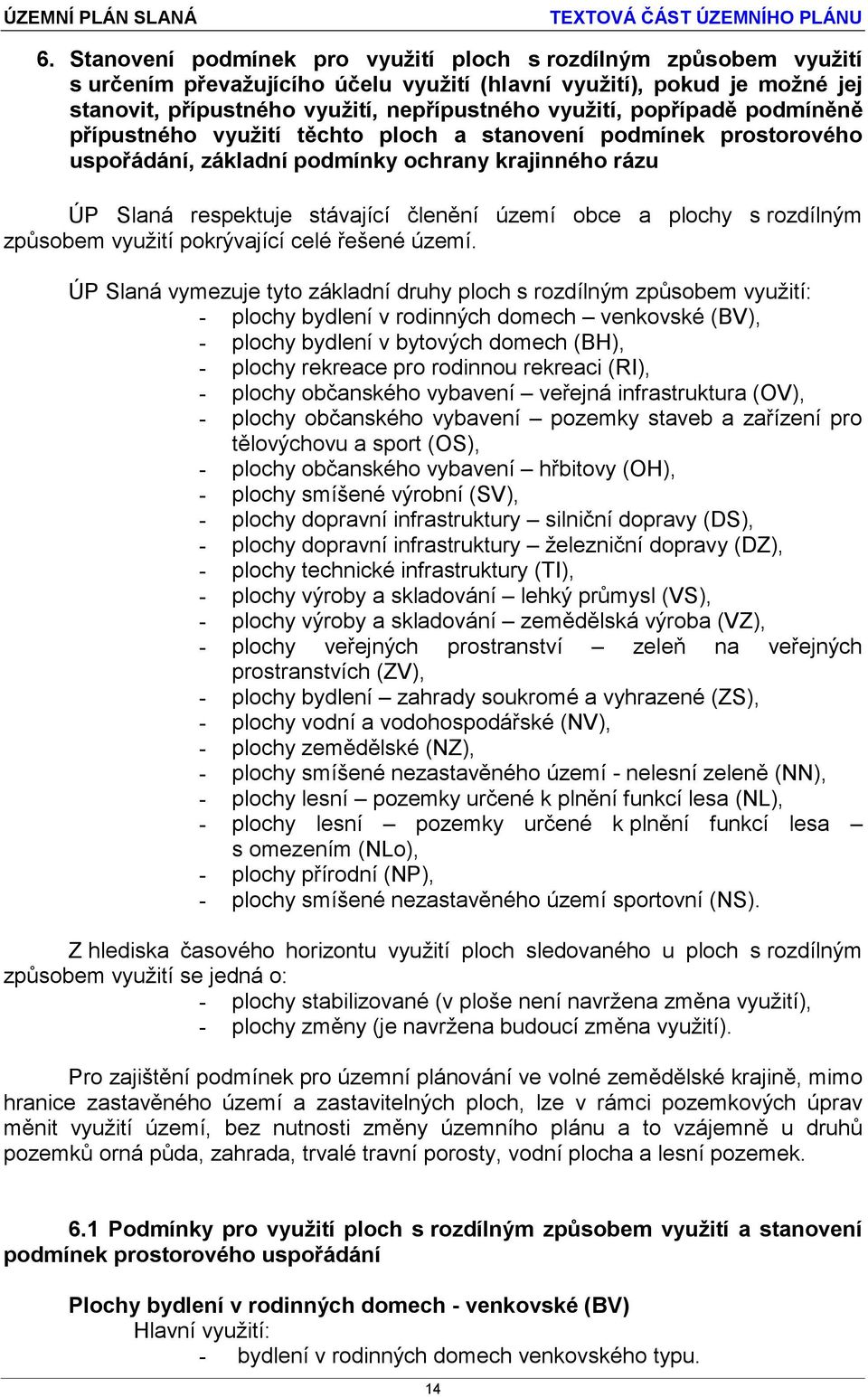 s rozdílným způsobem využití pokrývající celé řešené území.