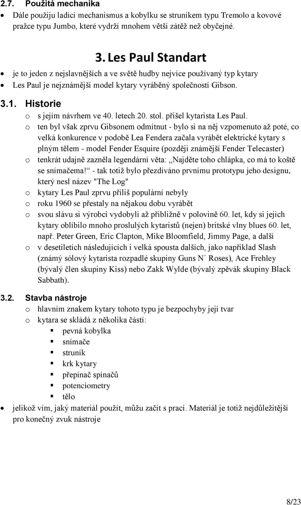 letech 20. stol. přišel kytarista Les Paul.