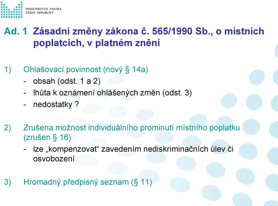 1 a 2) - lhůta k oznámení ohlášených změn (odst. 3) - nedostatky?