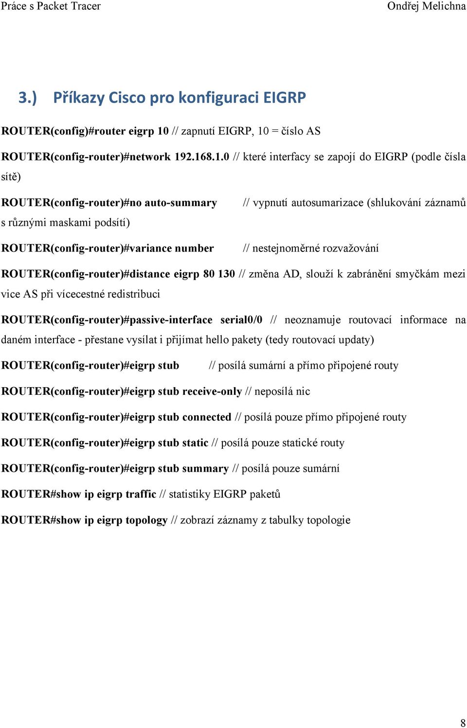 = číslo AS ROUTER(config-router)#network 19