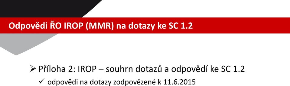 2 Příloha 2: IROP souhrn dotazů a