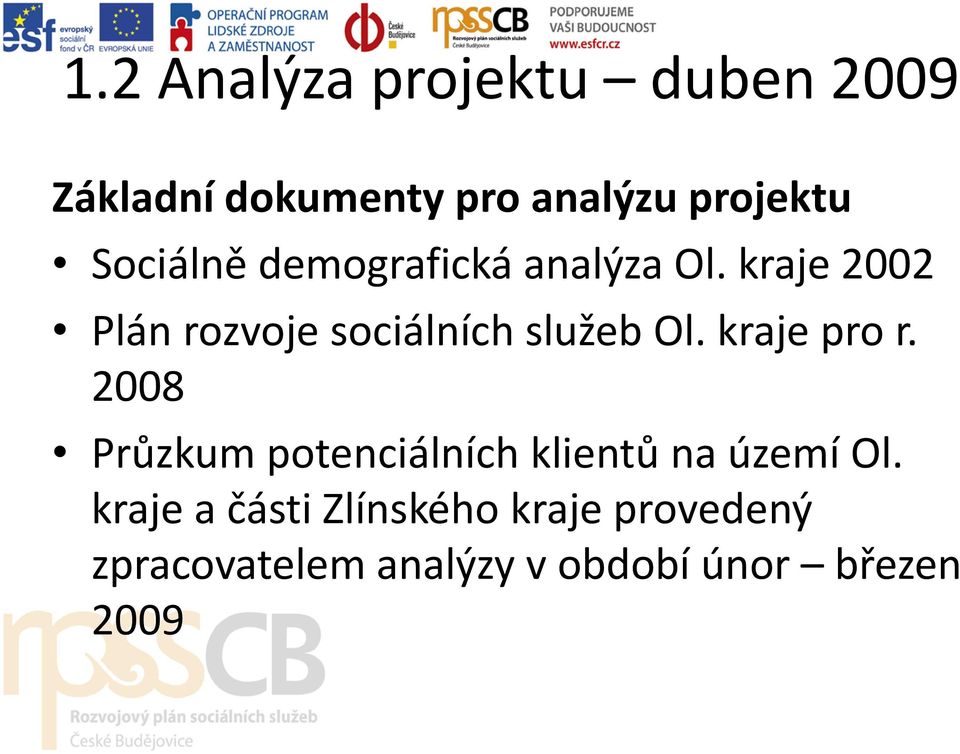 kraje 2002 Plán rozvoje sociálních služeb Ol. kraje pro r.