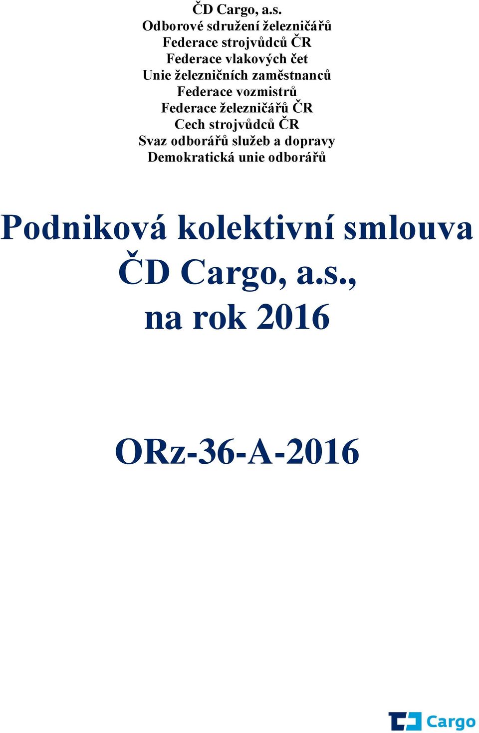 Unie železničních zaměstnanců Federace vozmistrů Federace železničářů ČR Cech