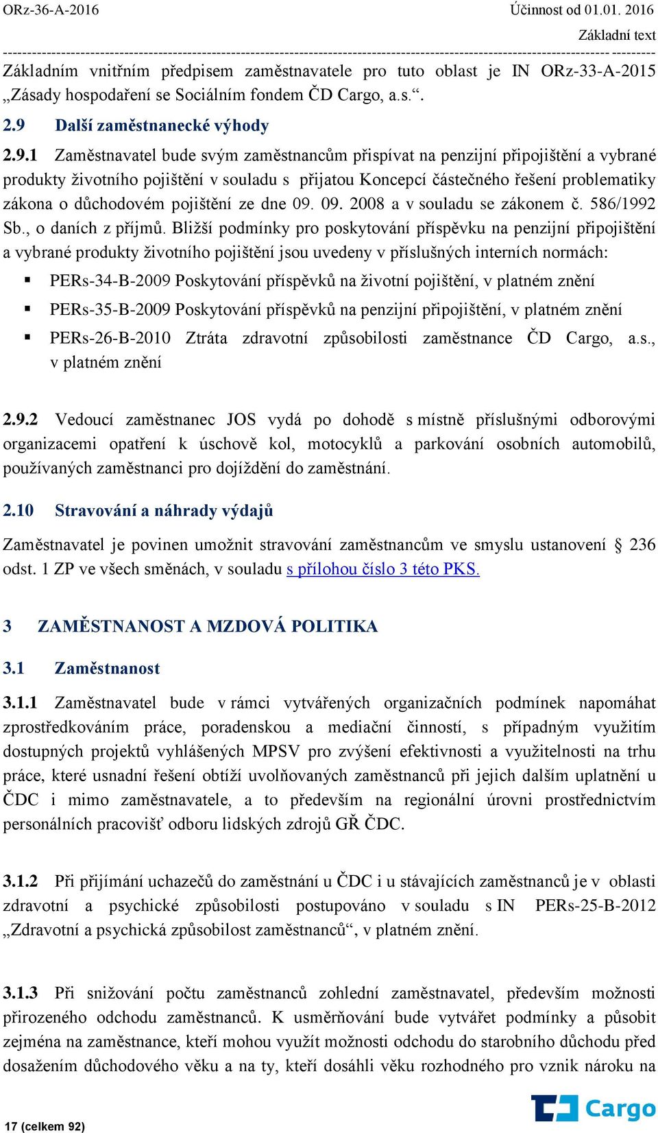 01. 2016 Základní text ----------------------------------------------------------------------------------------------------------------------------- --------- Základním vnitřním předpisem