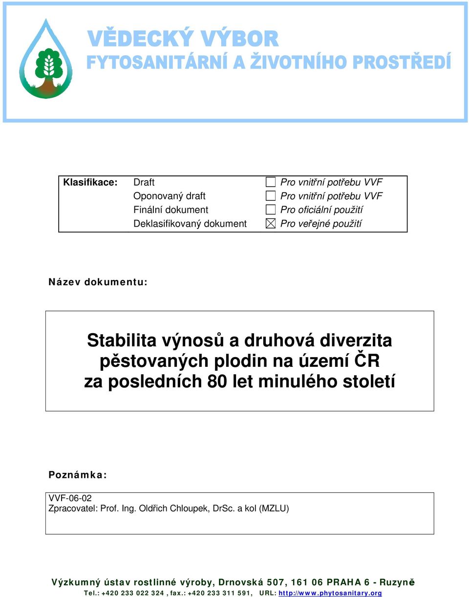 za posledních 80 let minulého století Poznámka: VVF-06-02 Zpracovatel: Prof. Ing. Oldřich Chloupek, DrSc.