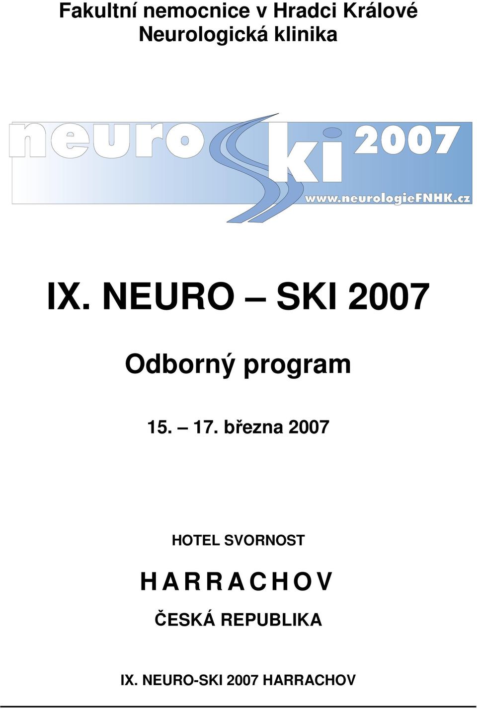 NEURO SKI 2007 Odborný program 15. 17.