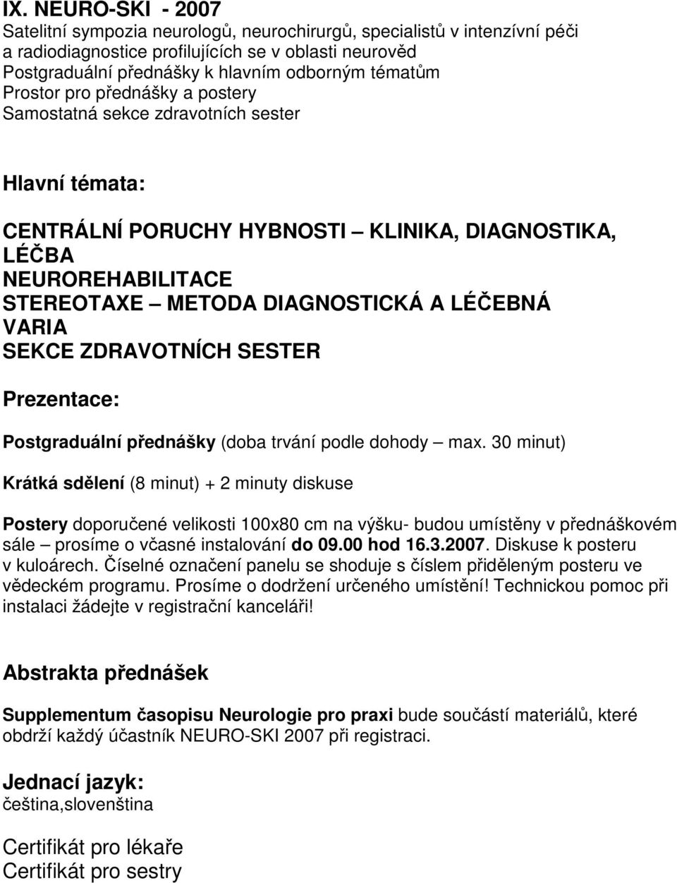 LÉČEBNÁ VARIA SEKCE ZDRAVOTNÍCH SESTER Prezentace: Postgraduální přednášky (doba trvání podle dohody max.