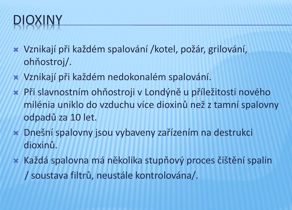 Při slavnostním ohňostroji v Londýně u příležitosti nového milénia uniklo do vzduchu více dioxinů než z