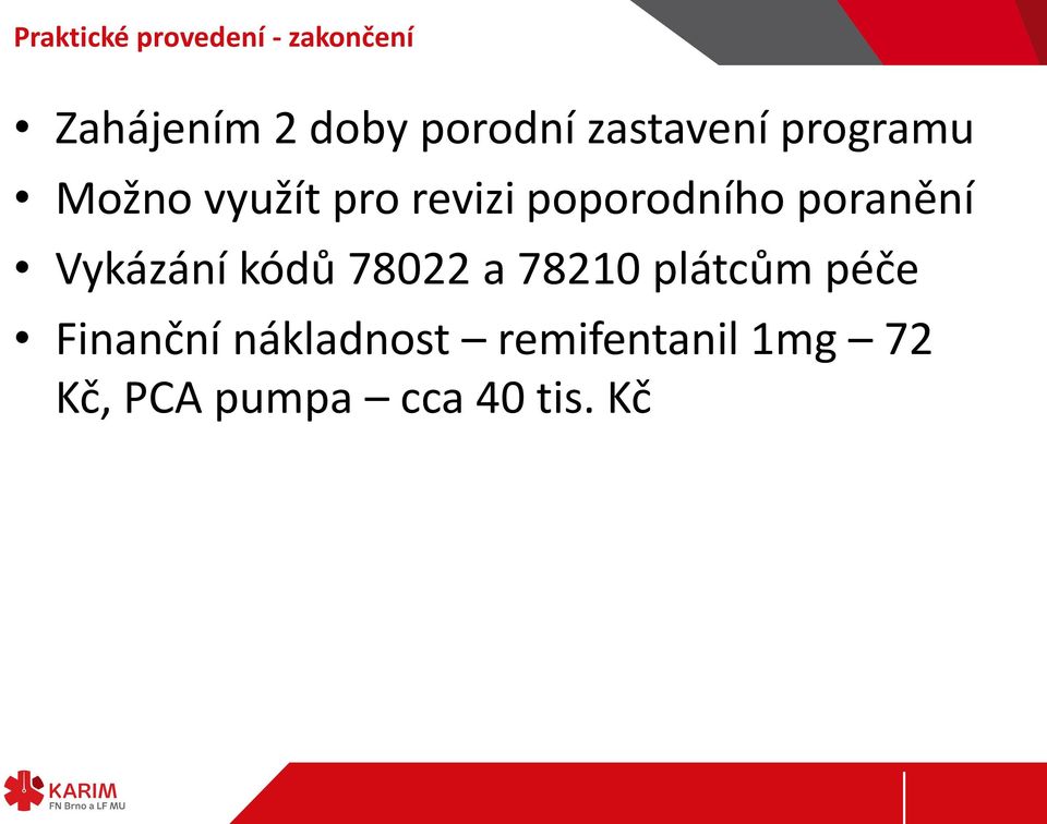 poranění Vykázání kódů 78022 a 78210 plátcům péče