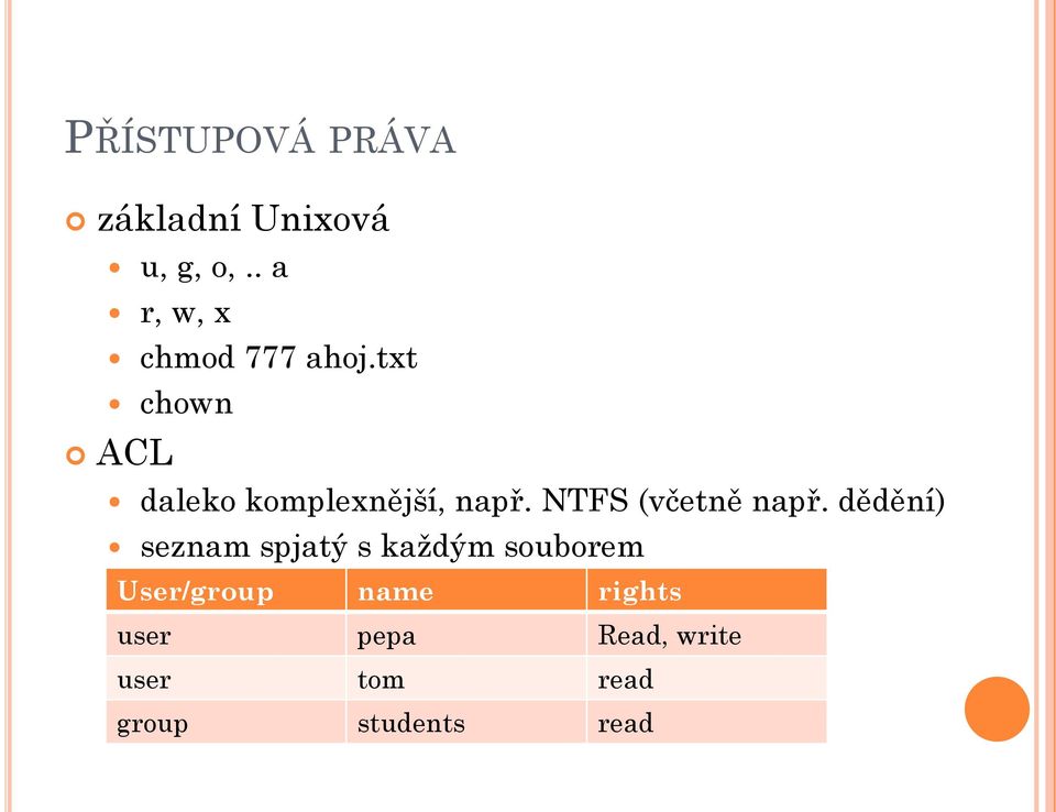 txt chown ACL daleko komplexnější, např. NTFS (včetně např.