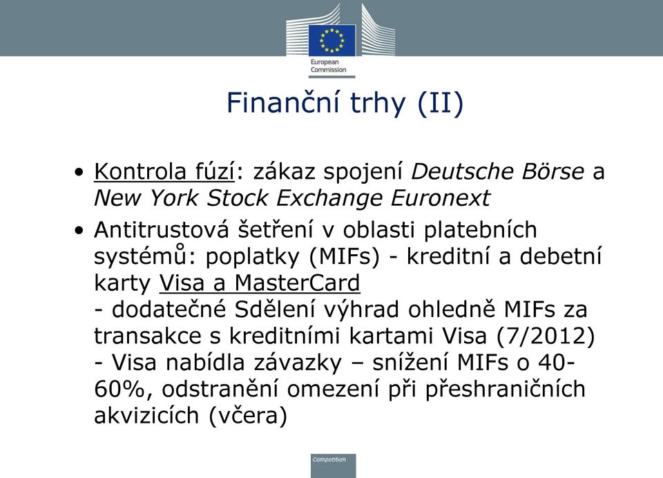 a MasterCard - dodatečné Sdělení výhrad ohledně MIFs za transakce s kreditními kartami Visa