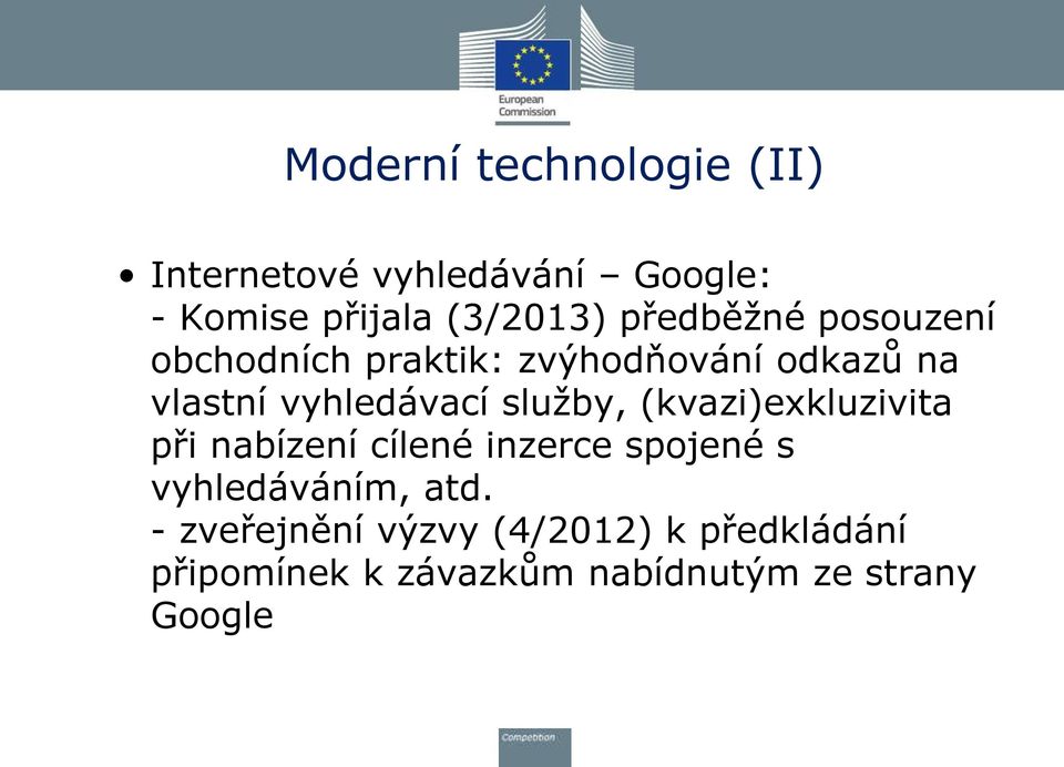 sluţby, (kvazi)exkluzivita při nabízení cílené inzerce spojené s vyhledáváním, atd.