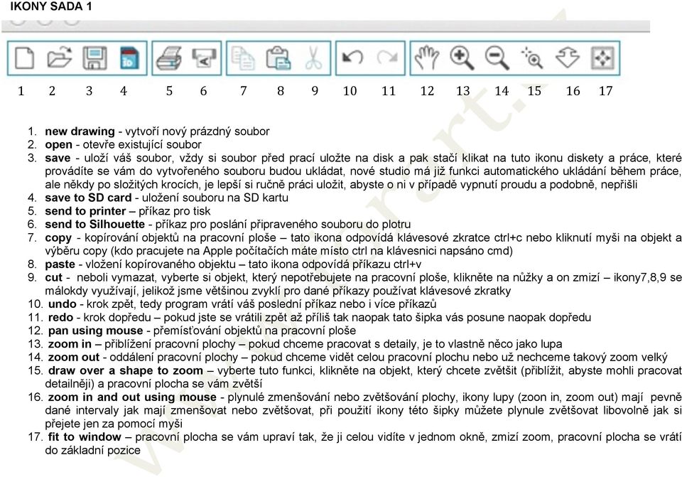 funkci automatického ukládání během práce, ale někdy po složitých krocích, je lepší si ručně práci uložit, abyste o ni v případě vypnutí proudu a podobně, nepřišli 4.