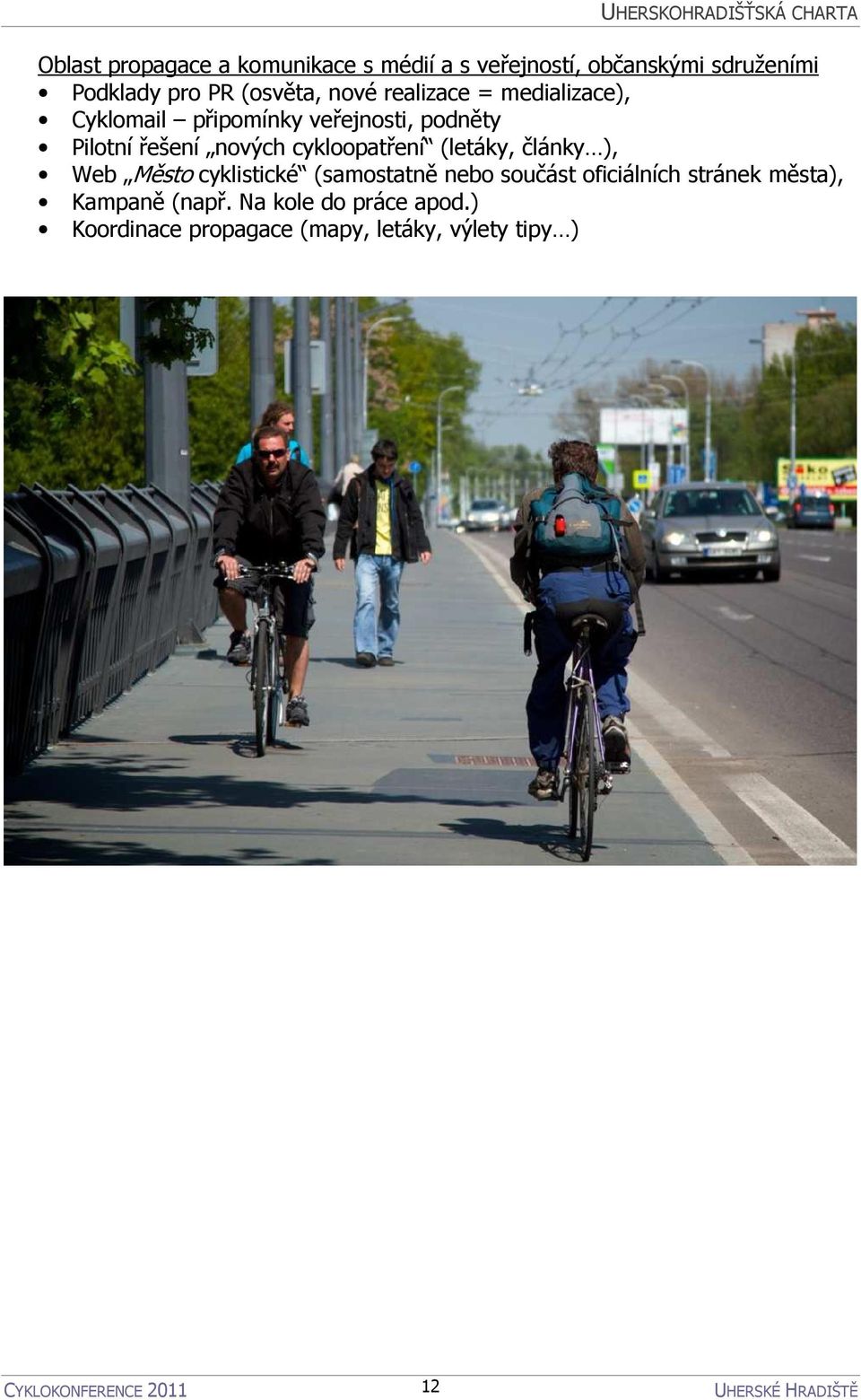 nových cykloopatření (letáky, články ), Web Město cyklistické (samostatně nebo součást oficiálních