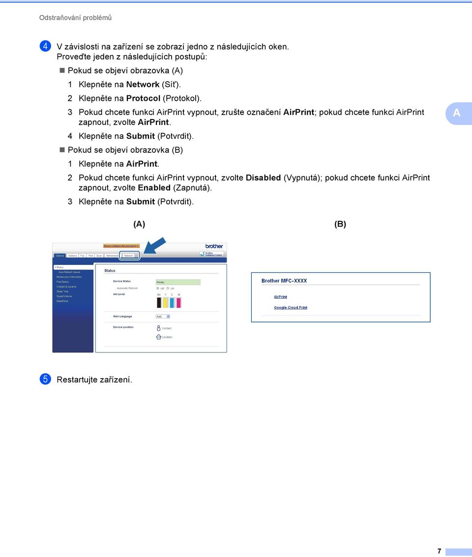 3 Pokud chcete funkci irprint vypnout, zrušte označení irprint; pokud chcete funkci irprint zapnout, zvolte irprint. 4 Klepněte na Submit (Potvrdit).