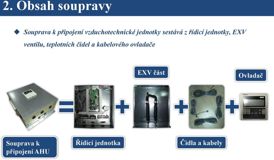 EXV ventilu, teplotních čidel a kabelového ovladače