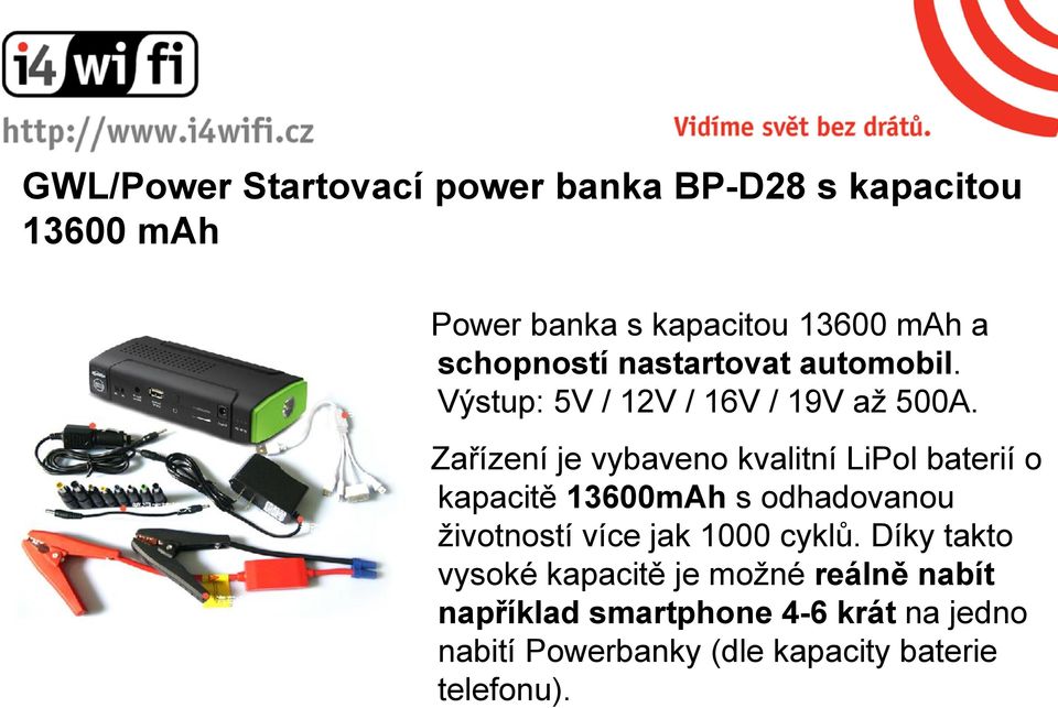 Zařízení je vybaveno kvalitní LiPol baterií o kapacitě 13600mAh s odhadovanou životností více jak 1000