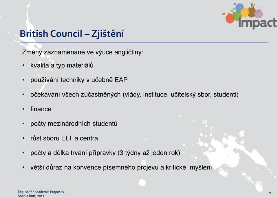 sbor, studenti) finance počty mezinárodních studentů růst sboru ELT a centra počty a délka