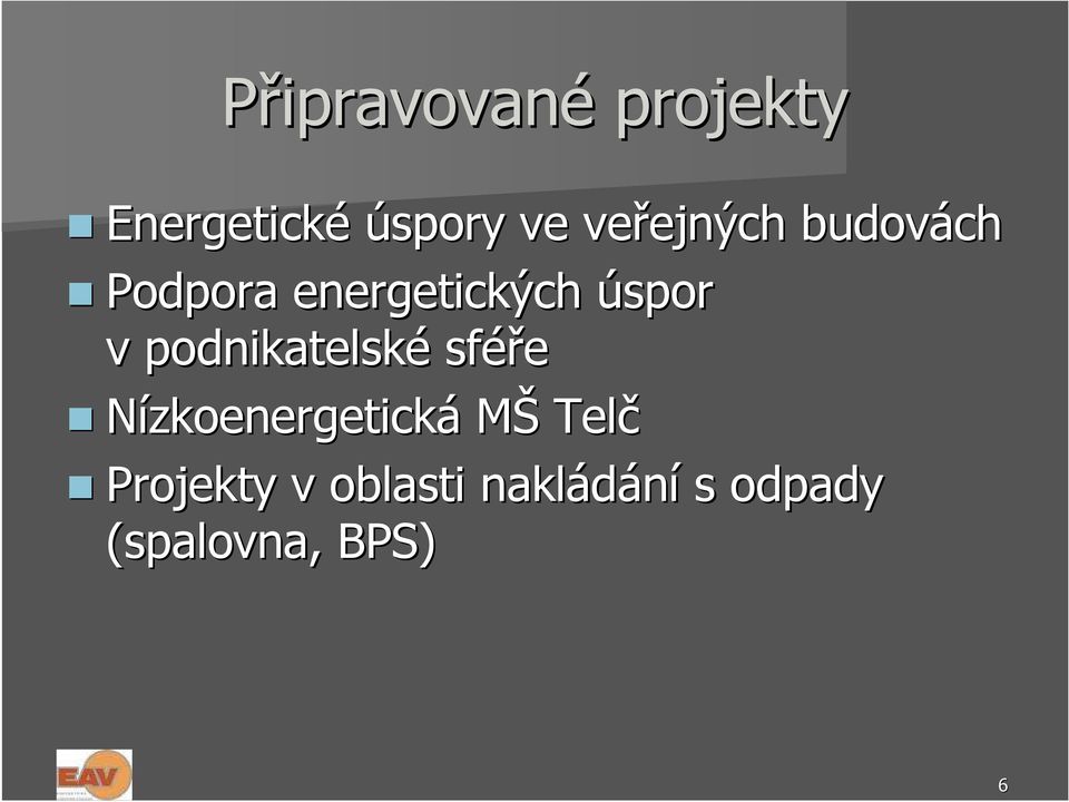 úspor v podnikatelské sféře Nízkoenergetická MŠ