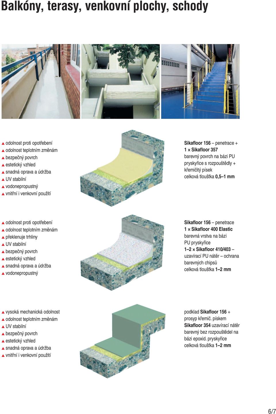 Elastic barevná vrstva na bázi PU pryskyřice 1 2 Sikafloor 410/403 uzavírací PU nátěr ochrana barevných chipsů celková tloušťka 1 2 mm UV stabilní vnitřní i