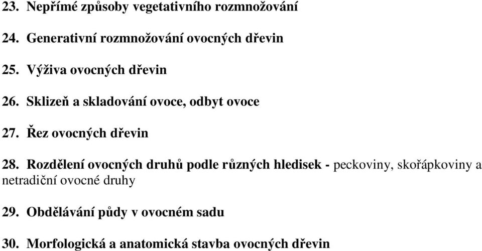 Rozdělení ovocných druhů podle různých hledisek - peckoviny, skořápkoviny a netradiční ovocné