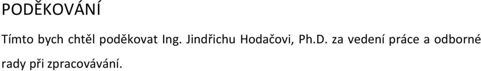 Jindřichu Hodačovi, Ph.D.