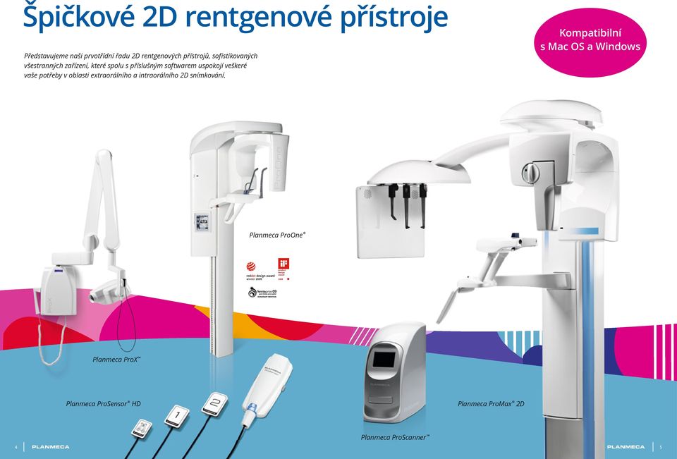 potřeby v oblasti extraorálního a intraorálního 2D snímkování.