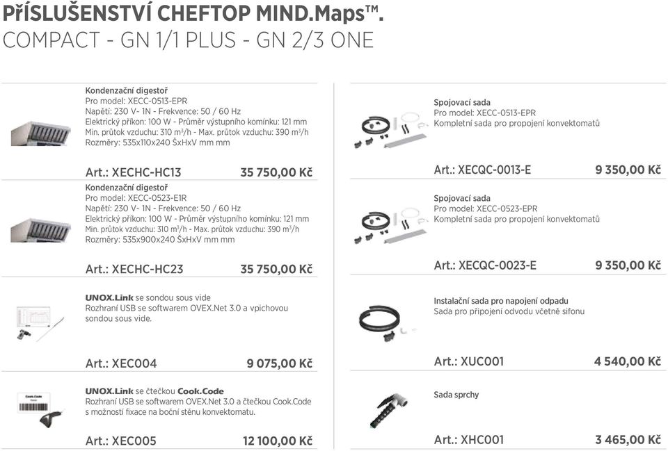 : XECHC-HC13 35 750,00 Kč Kondenzační digestoř Pro model: XECC-0523-E1R Elektrický příkon: 100 W - Průměr výstupního komínku: 121 mm Min. průtok vzduchu: 310 m 3 /h - Max.
