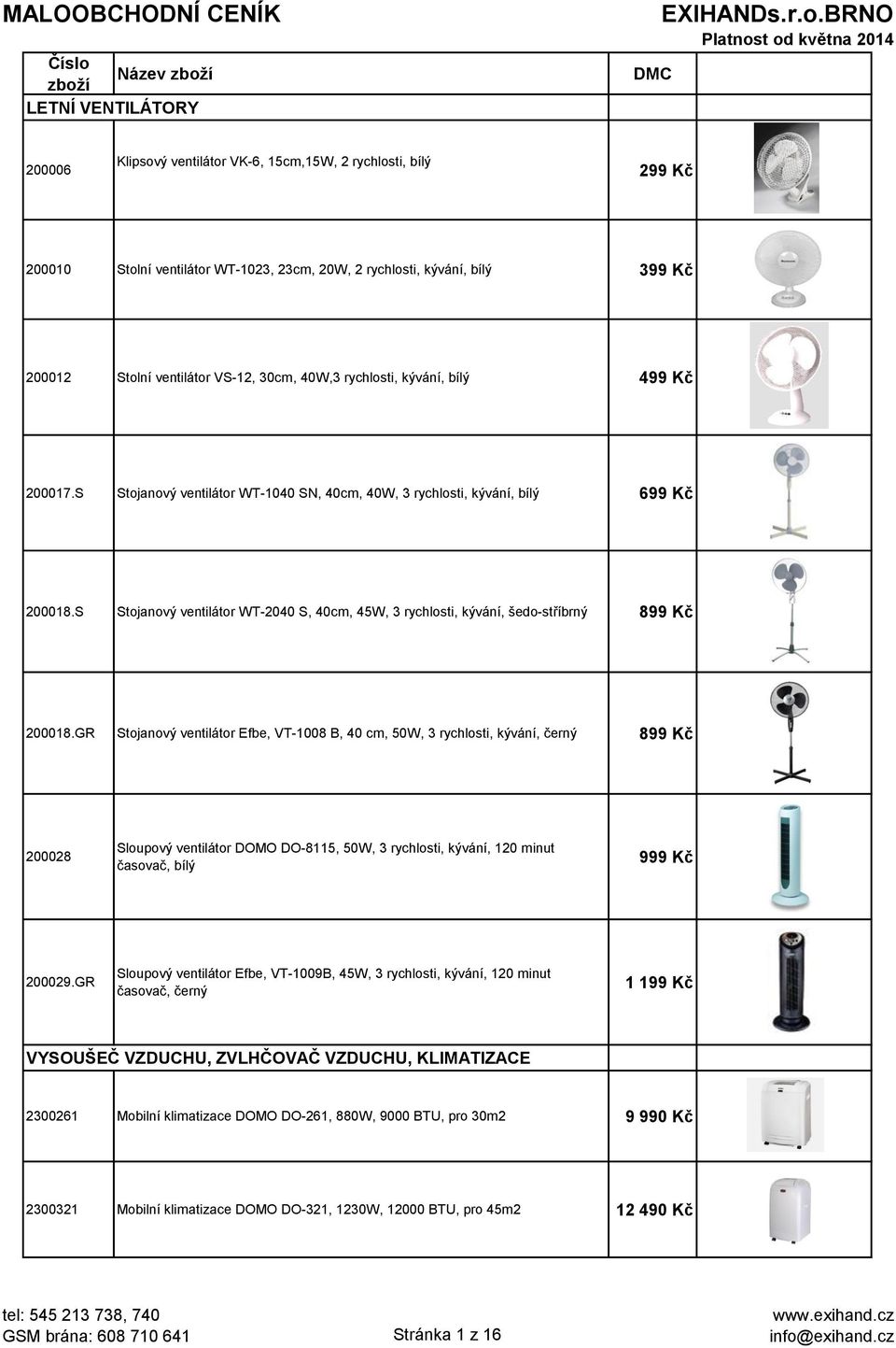 S Stojanový ventilátor WT-2040 S, 40cm, 45W, 3 rychlosti, kývání, šedo-stříbrný 899 Kč 200018.