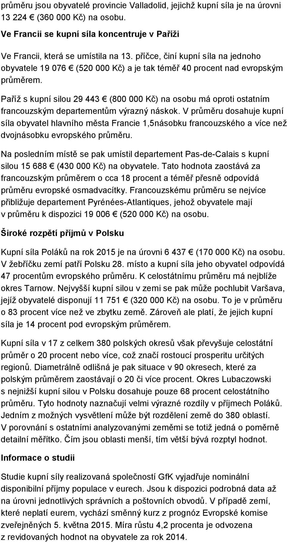 Paříž s kupní silou 29 443 (800 000 Kč) na osobu má oproti ostatním francouzským departementům výrazný náskok.