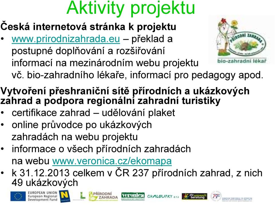 bio-zahradního lékaře, informací pro pedagogy apod.