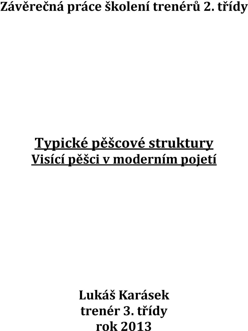 Visící pěšci v moderním pojetí