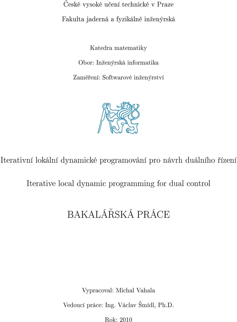 dynamické programování pro návrh duálního ízení Iterative local dynamic programming for