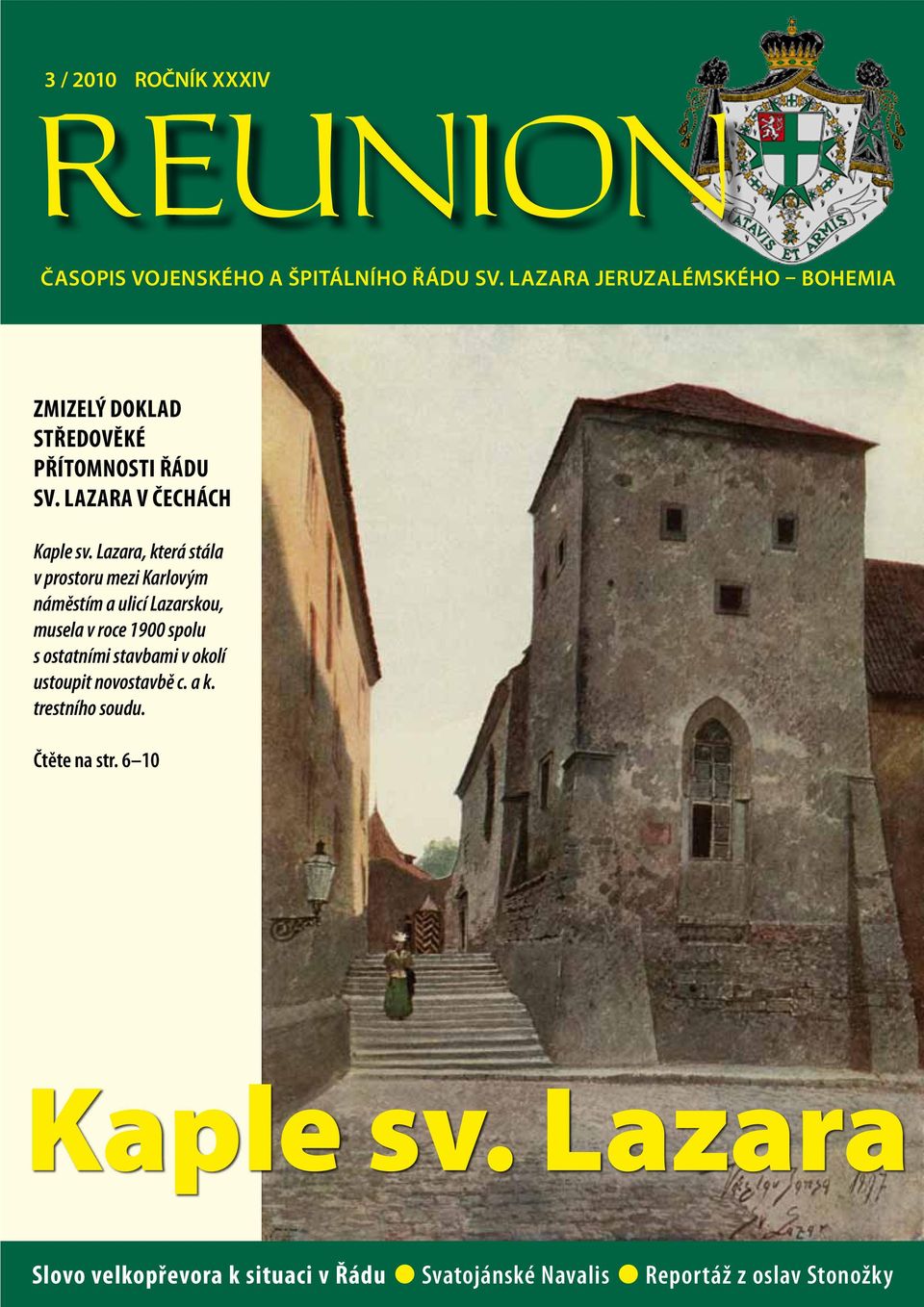 Lazara, která stála v prostoru mezi Karlovým náměstím a ulicí Lazarskou, musela v roce 1900 spolu s ostatními