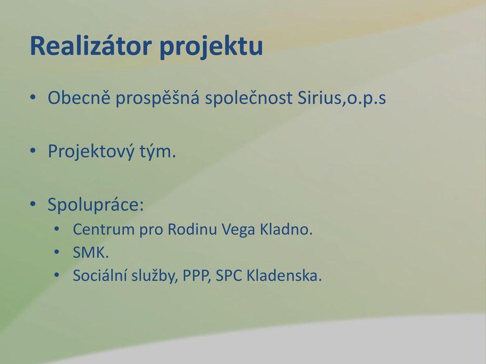 Spolupráce: Centrum pro Rodinu Vega