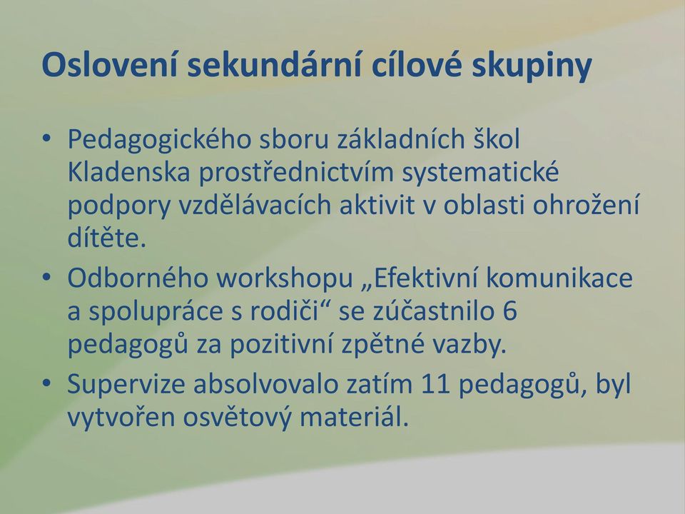 Odborného workshopu Efektivní komunikace a spolupráce s rodiči se zúčastnilo 6 pedagogů