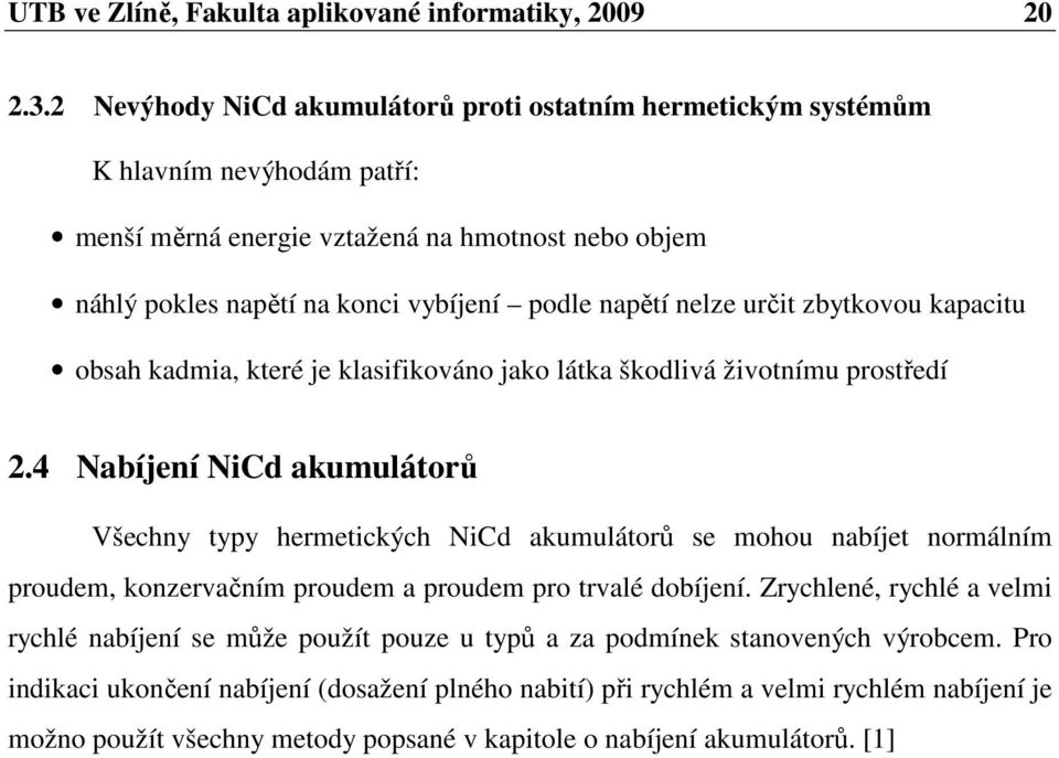 určit zbytkovou kapacitu obsah kadmia, které je klasifikováno jako látka škodlivá životnímu prostředí 2.