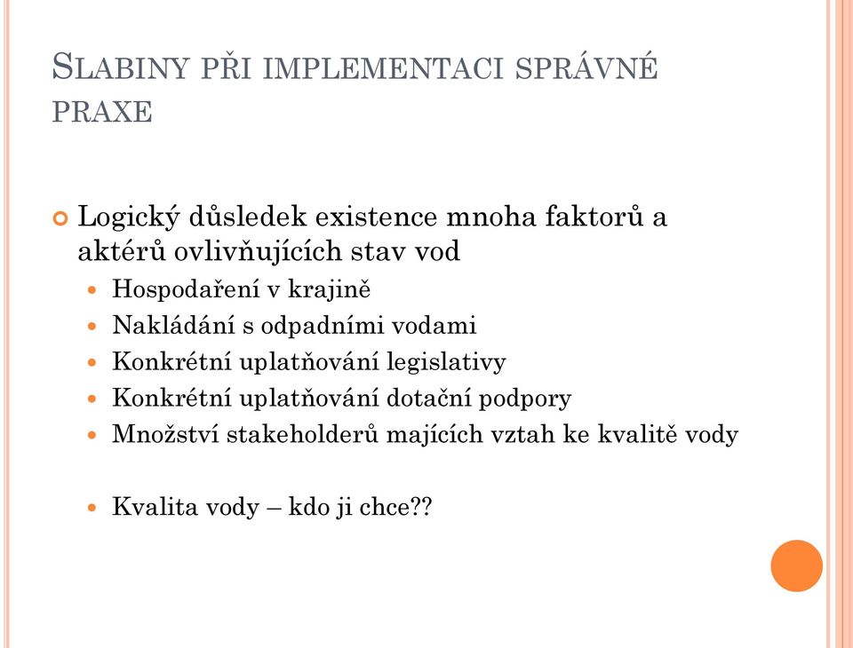 odpadními vodami Konkrétní uplatňování legislativy Konkrétní uplatňování