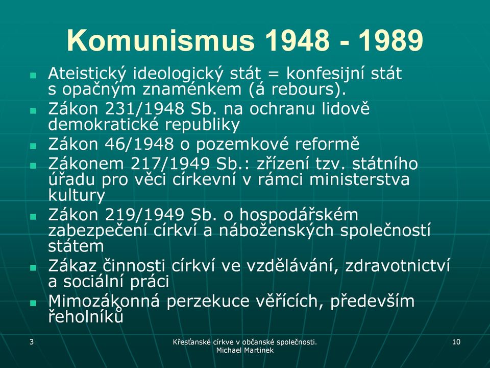 státního úřadu pro věci církevní v rámci ministerstva kultury Zákon 219/1949 Sb.