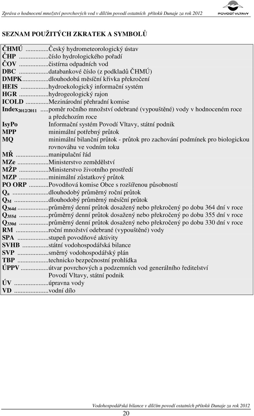 ..hydrogeologický rajon ICOLD...Mezinárodní přehradní komise Index 2012/2011.