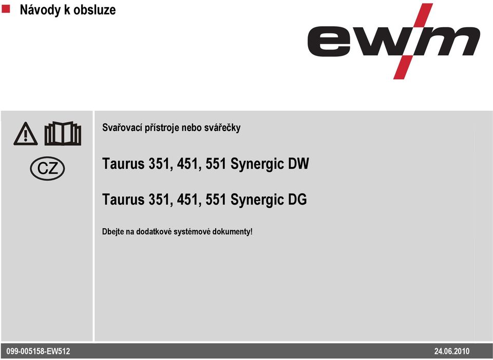 Synergic DW Taurus 351, 451, 551