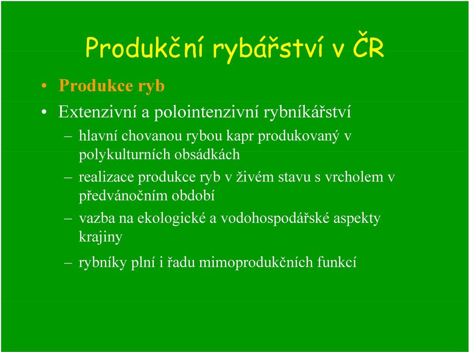 produkce ryb v živém stavu s vrcholem v předvánočním období vazba na