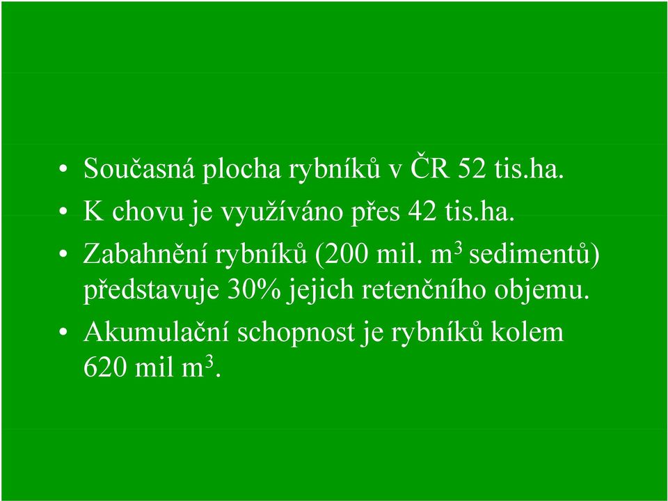 m 3 sedimentů) představuje 30% jejich retenčního