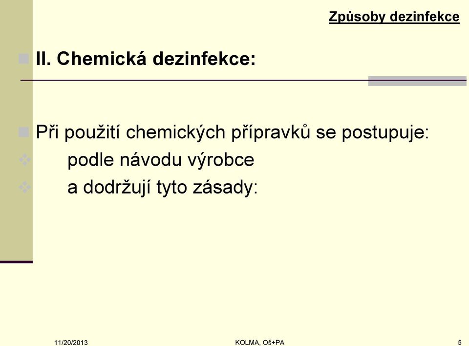 chemických přípravků se postupuje: podle