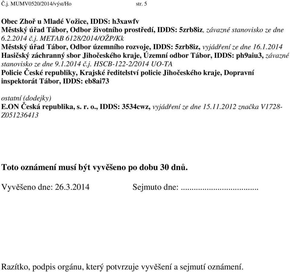 , Územní odbor Tábor, IDDS: ph9aiu3, závazné stanovisko ze dne 9.1.2014 č.j.