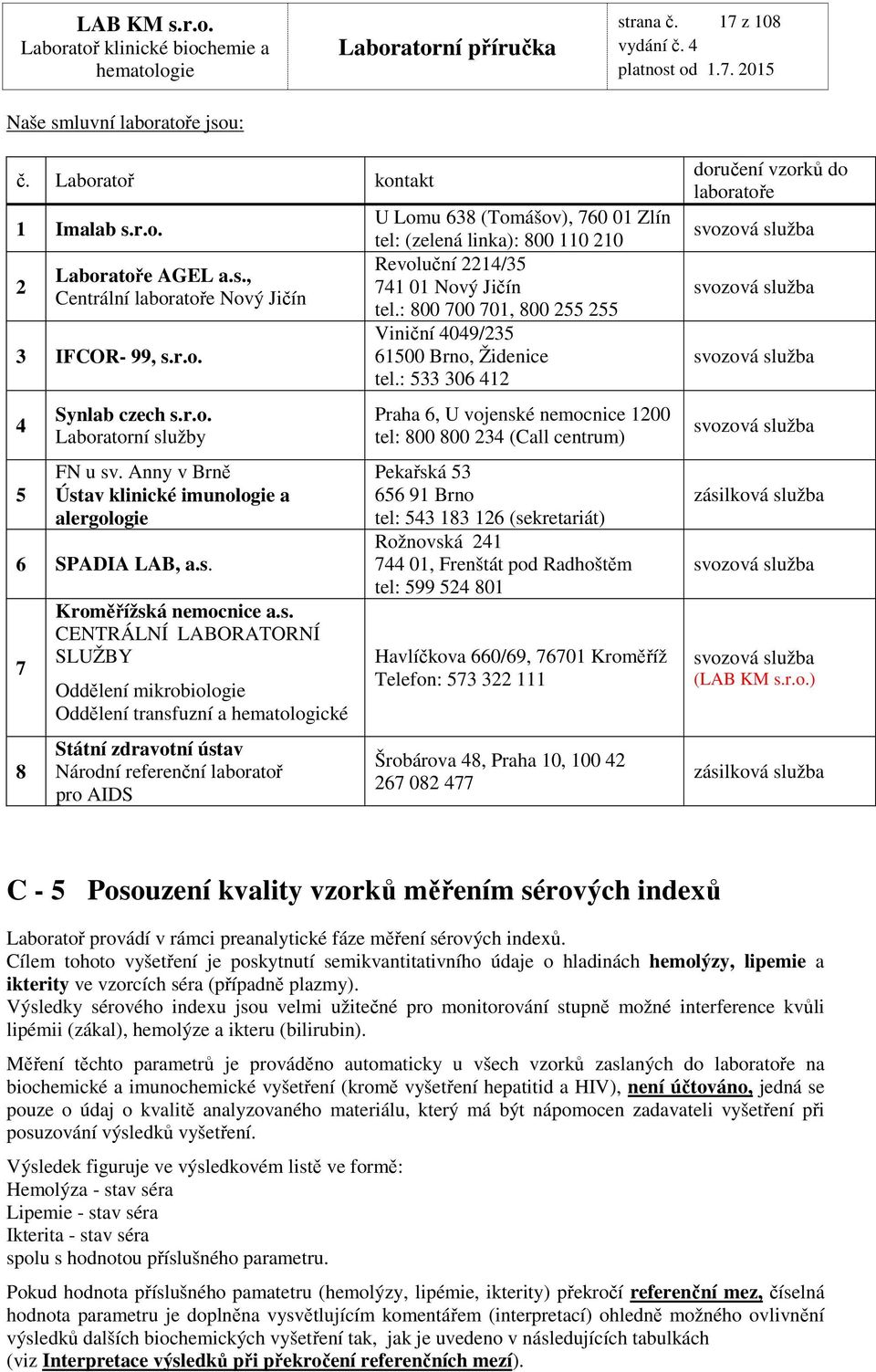 av klinické imunologie a alergologie 6 SPADIA LAB, a.s.