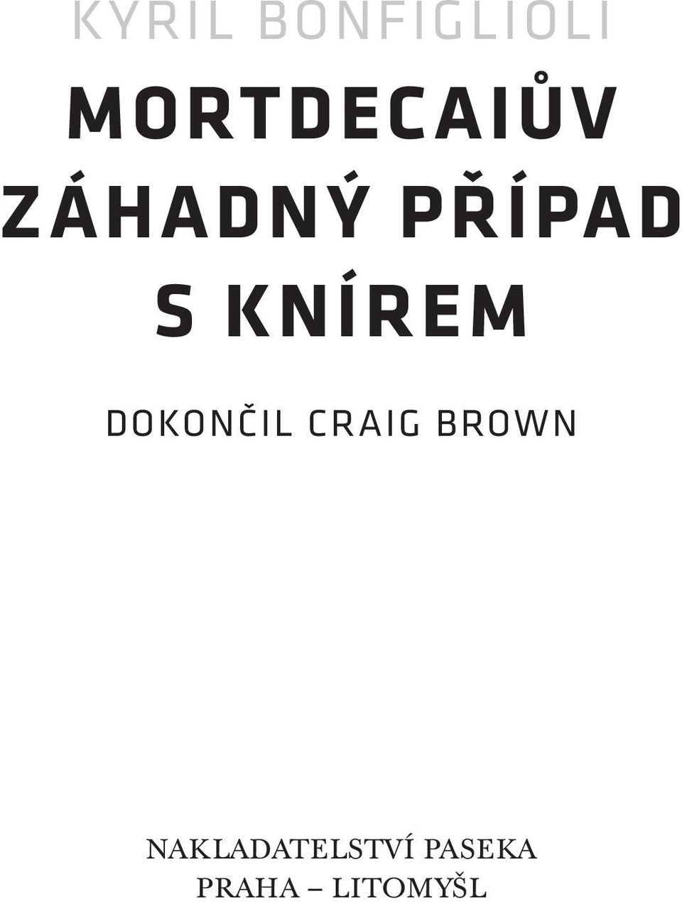 s knírem DOKONČIL CRAIG