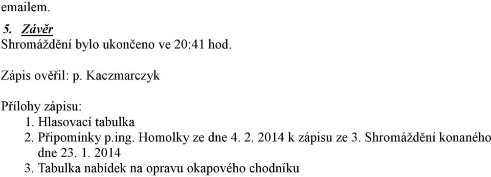 Připomínky p.ing. Homolky ze dne 4. 2. 2014 k zápisu ze 3.