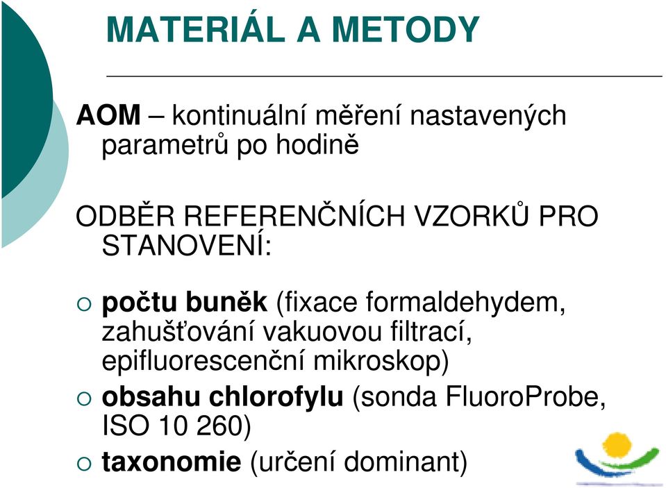 formaldehydem, zahušťování vakuovou filtrací, epifluorescenční